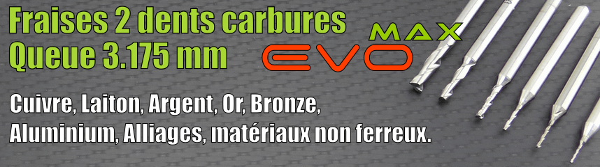 Fraises 2 dents carbures queue 3.175mm EVOMAX - CncFraises